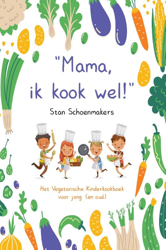 Mama, Ik kook wel! - Stan Schoenmakers