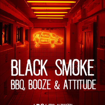 Black Smoke - BBQ, Booze & Attitude - Jort Althuizen