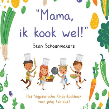 Mama, Ik kook wel! - Stan Schoenmakers